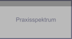 Praxisspektrum